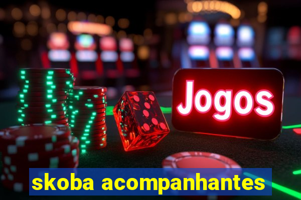 skoba acompanhantes